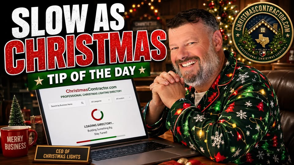 ChristmasContractor.com Mastermind Tip of the Day: Slow as Christmas — building the professional Christmas lighting directory and growing the contractor ecosystem